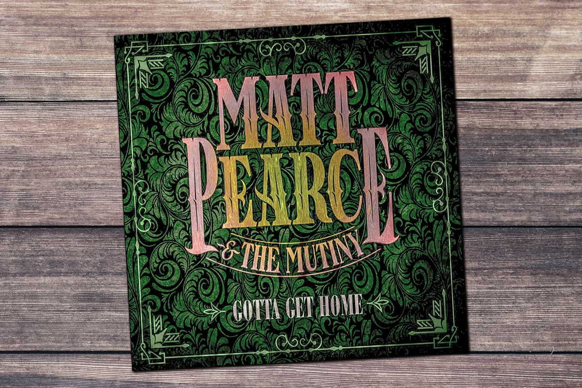 Gotta Get Home Single | Matt Pearce & The Mutiny